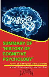 eBook (epub) Summary Of "History Of Cognitive Psychology" By Mario Carretero (UNIVERSITY SUMMARIES) de Mauricio Enrique Fau