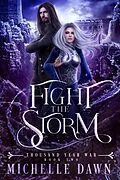 E-Book (epub) Fight the Storm (Thousand Year War, #2) von Michelle Dawn