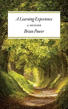 E-Book (epub) A Learning Experience: A Memoir von Brian Power