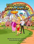 E-Book (epub) Little Johnny Goes to the Fair (Little Johnny Series, #1) von Samuel E. Sanchez