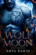 E-Book (epub) Wolf Moon (Wolf Bound, #2) von Arya Karin