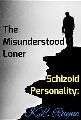 E-Book (epub) Schizoid Personality: The Misunderstood Loner (Clouds of Rayne, #6) von K. L. Rayne