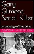 E-Book (epub) Gary Gilmore, Serial Killer von Sarah Thompson