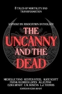 E-Book (epub) The Uncanny and the Dead von Ezra Arndt, Allie Pino, C. M. Rosens