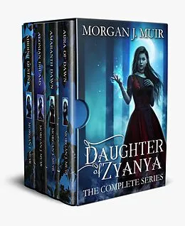E-Book (epub) Daughter of Zyanya: The Complete Series von Morgan J. Muir