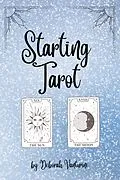 E-Book (epub) Starting Tarot (Learning Tarot, #1) von Deborah Vanturini