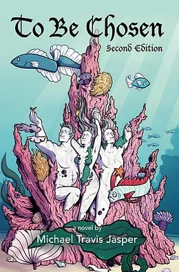 E-Book (epub) To Be Chosen: Second Edition von Michael Travis Jasper