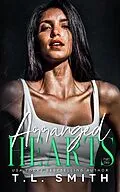 E-Book (epub) Arranged Hearts (Chained Hearts Duet, #6) von T. L Smith