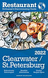 eBook (epub) 2022 Clearwater / St. Petersburg - The Restaurant Enthusiast's Discriminating Guide de Andrew Delaplaine