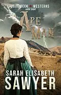 E-Book (epub) Ape Man (Doc Beck Westerns Book 8) von Sarah Elisabeth Sawyer