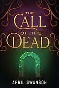 E-Book (epub) The Call of the Dead (Dragon Warriors, #4) von April Swanson