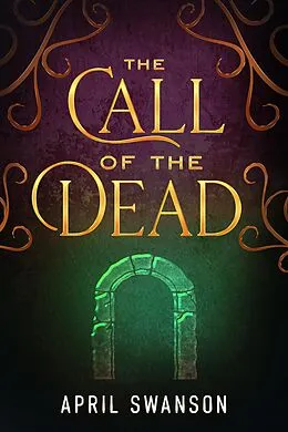 E-Book (epub) The Call of the Dead (Dragon Warriors, #4) von April Swanson