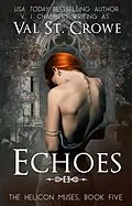 E-Book (epub) Echoes (The Helicon Muses, #5) von Val St. Crowe