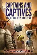 E-Book (epub) Captains & Captives (Sea of Infinity, #2) von Tommy Clark