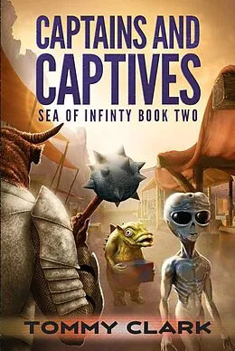 E-Book (epub) Captains & Captives (Sea of Infinity, #2) von Tommy Clark