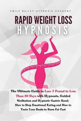 E-Book (epub) Rapid Weight Loss Hypnosis von Emily Bailey