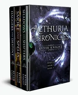 E-Book (epub) Althuria Chronicles Box Set: Books 0-2: Daggers and Destiny, Smoke and Spells, Shadows and Shifters von Ryver Knight