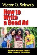 E-Book (epub) How to Write a Good Ad: A Short Course in Copywriting - Second Edition (Masters of Copywriting) von Robert C. Worstell, Victor O. Schwab