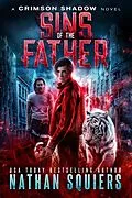E-Book (epub) Sins of the Father (Crimson Shadow, #2) von Nathan Squiers