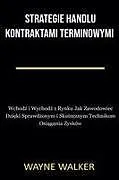 Kartonierter Einband Strategie Handlu Kontraktami Terminowymi von Wayne Walker