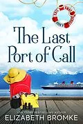 E-Book (epub) The Last Port of Call (Sail Away, #9) von Elizabeth Bromke