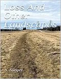 E-Book (epub) Loss And Other Landscapes von A. Siegel