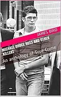E-Book (epub) Michael Bruce Ross And Other Killers von James Bird