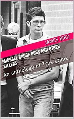 E-Book (epub) Michael Bruce Ross And Other Killers von James Bird