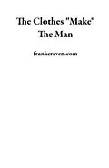 E-Book (epub) The Clothes "Make" The Man von Frankcraven. Com