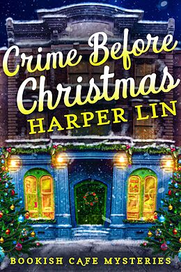 eBook (epub) Crime Before Christmas (A Bookish Cafe Mystery, #4) de Harper Lin