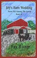 E-Book (epub) Joy's Barn Wedding (Nurse Hal Among The Amish, #14) von Booksbyfay, Fay Risner