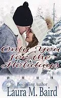 E-Book (epub) Only You for the Holidays von Laura M. Baird