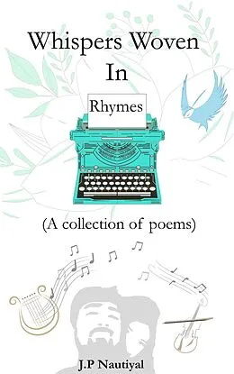 E-Book (epub) Whispers Woven in Rhymes von J. P. Nautiyal