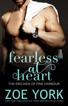 E-Book (epub) Fearless at Heart (The Kincaids of Pine Harbour, #4) von Zoe York