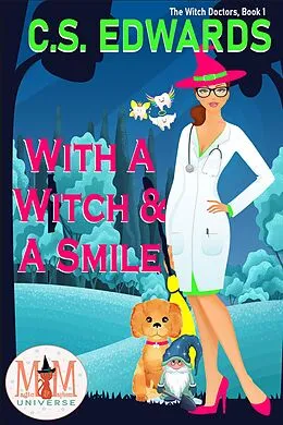 E-Book (epub) With A Witch & A Smile: Magic and Mayhem Universe (The Witch Doctors, #1) von C. S. Edwards