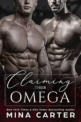 E-Book (epub) Claiming Their Omega (Alpha Security Company, #2) von Mina Carter