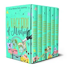 E-Book (epub) A Vacation of Mischief (A Cozy Mystery Tribe Anthology, #4) von Verena DeLuca, Kathryn Mykel, Patty Joy