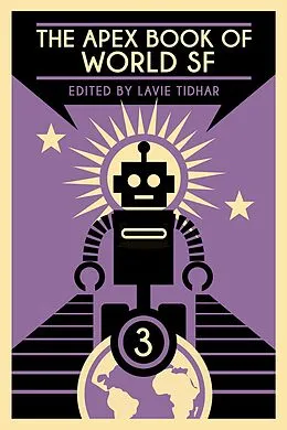 E-Book (epub) The Apex Book of World SF: Volume 3 (Apex World SF, #3) von Lavie Tidhar