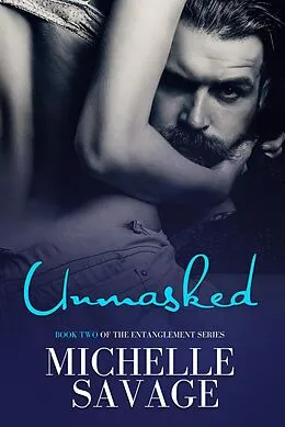 E-Book (epub) Unmasked (Entanglement, #2) von Michelle Savage