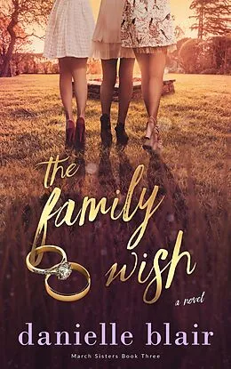 E-Book (epub) The Family Wish (March Sisters, #3) von Danielle Blair