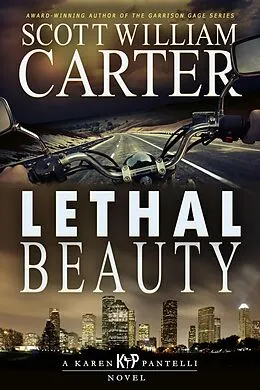 E-Book (epub) Lethal Beauty (A Karen Pantelli Novel, #2) von Scott William Carter