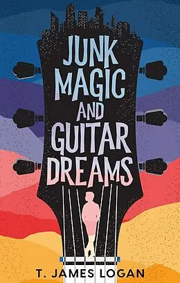 E-Book (epub) Junk Magic and Guitar Dreams von T. James Logan
