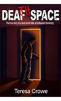 E-Book (epub) Death Space: The true story of a deaf serial killer at Gallaudet University von Teresa Crowe