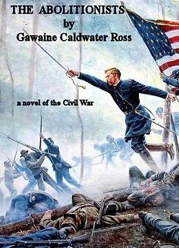 E-Book (epub) The Abolitionists von Gawaine Ross