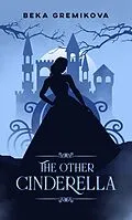 E-Book (epub) The Other Cinderella (The Other Tales) von Beka Gremikova