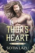 E-Book (epub) Thor's Heart (Valhalla Unlocked, #1) von Sotia Lazu