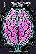 E-Book (epub) I Don't "Do" Normal von Lisa Wolf