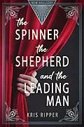 E-Book (epub) The Spinner, the Shepherd, and the Leading Man (New Halliday, #1.5) von Kris Ripper