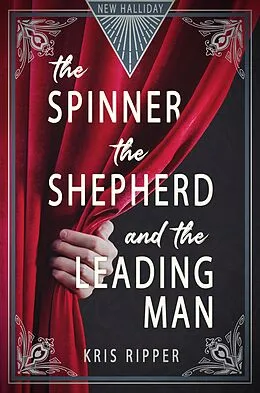 E-Book (epub) The Spinner, the Shepherd, and the Leading Man (New Halliday, #1.5) von Kris Ripper