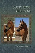 E-Book (epub) Dusty Rose, Gus, & Me von T. K. Galarneau